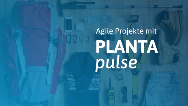 agile Projekte mit PLANTA pulse