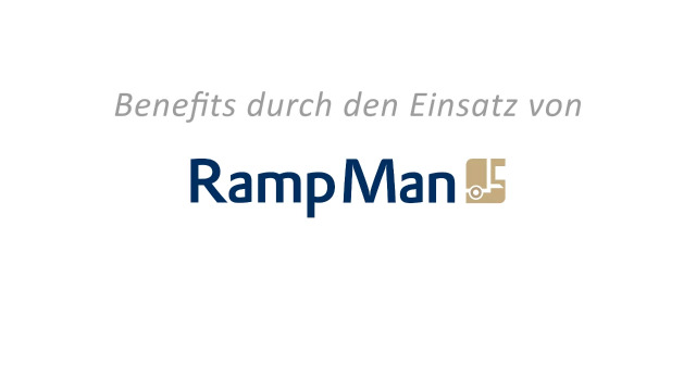 Benefits durch den Einsatz von RampMan